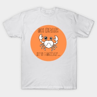 Oh Crab it's Monday T-Shirt